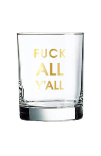 F All Y'all Rocks Glass