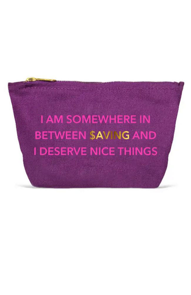Deserve Nice Things Pouch