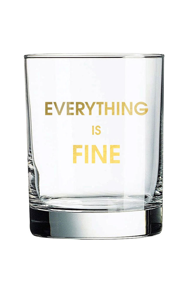 Everything is Fine Rocks Glass