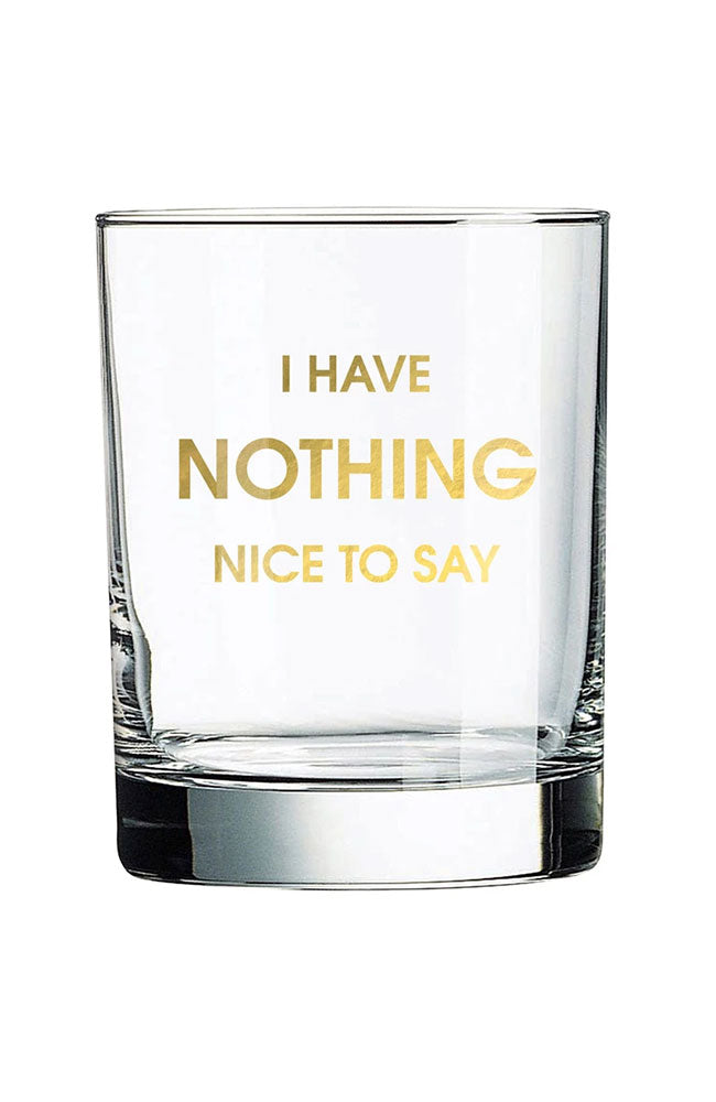 Nothing Nice to Say Rocks GlasS
